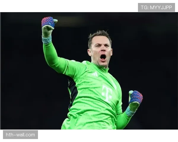 诺伊尔战术价值提升助力球队创新打法