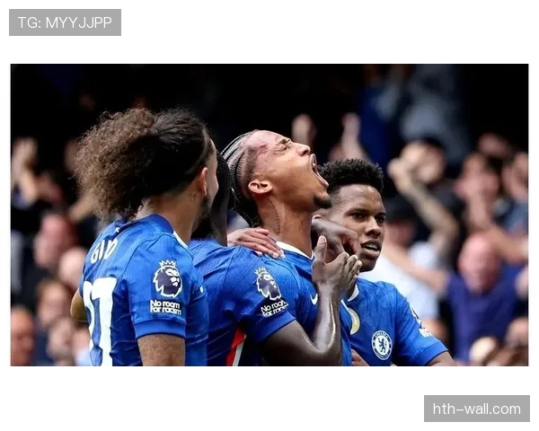 切尔西在英超激战中表现稳健，持续提升竞争力值得关注